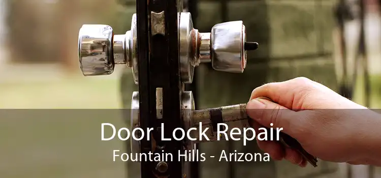 Door Lock Repair Fountain Hills - Arizona