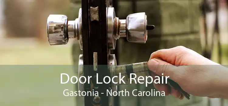 Door Lock Repair Gastonia - North Carolina