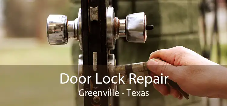 Door Lock Repair Greenville - Texas