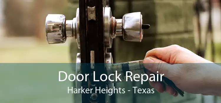 Door Lock Repair Harker Heights - Texas