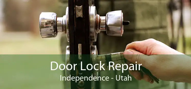 Door Lock Repair Independence - Utah