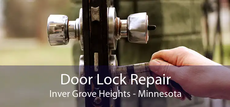 Door Lock Repair Inver Grove Heights - Minnesota