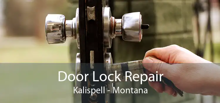 Door Lock Repair Kalispell - Montana