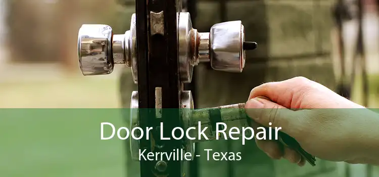Door Lock Repair Kerrville - Texas