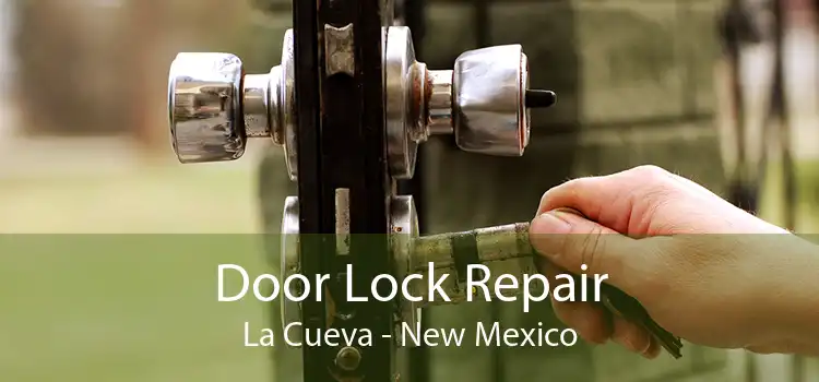 Door Lock Repair La Cueva - New Mexico