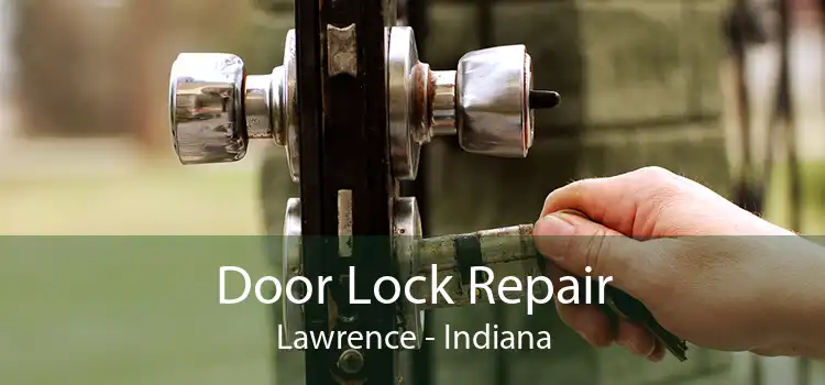 Door Lock Repair Lawrence - Indiana