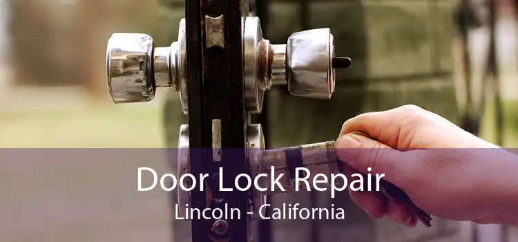 Door Lock Repair Lincoln - California