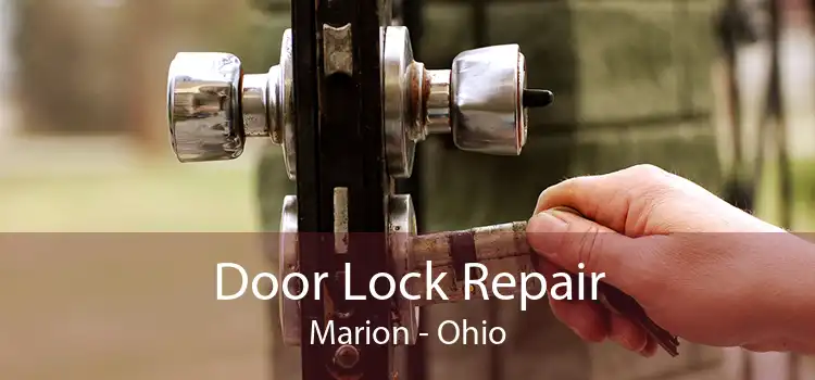 Door Lock Repair Marion - Ohio