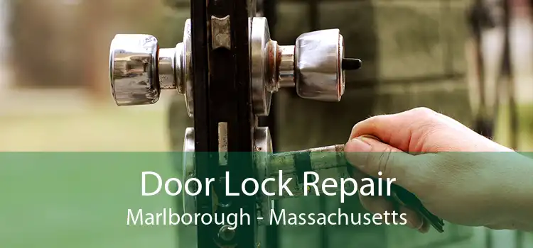 Door Lock Repair Marlborough - Massachusetts