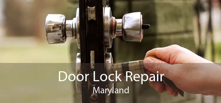 Door Lock Repair Maryland