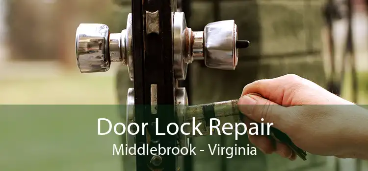 Door Lock Repair Middlebrook - Virginia
