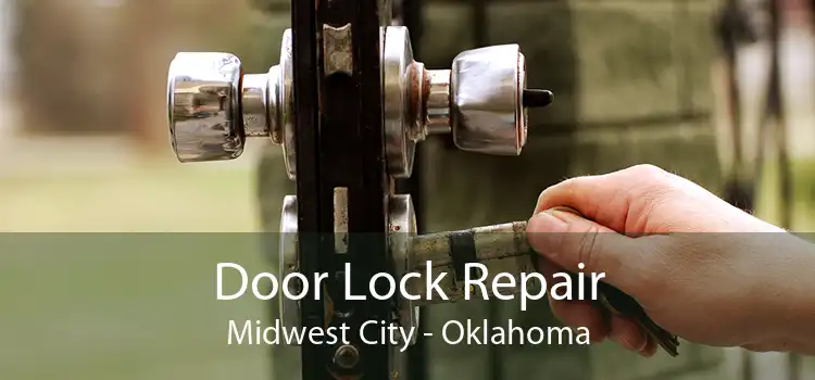 Door Lock Repair Midwest City - Oklahoma