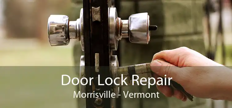 Door Lock Repair Morrisville - Vermont