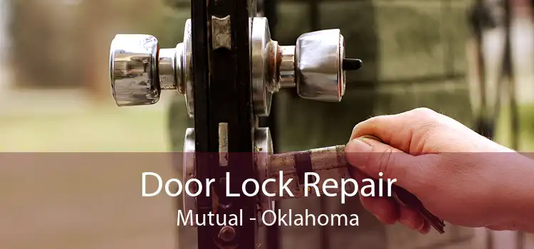 Door Lock Repair Mutual - Oklahoma