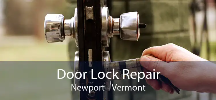 Door Lock Repair Newport - Vermont