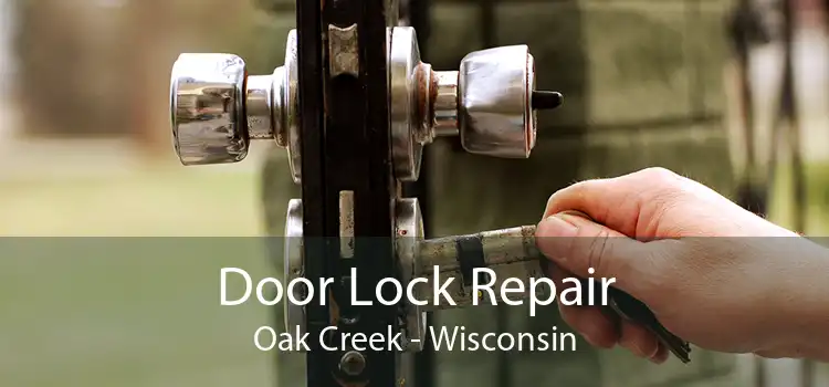 Door Lock Repair Oak Creek - Wisconsin