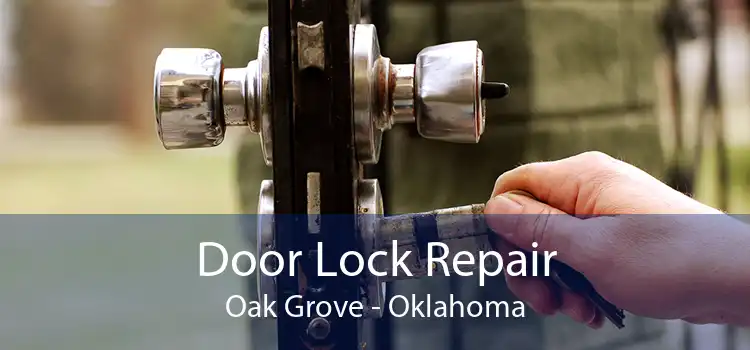 Door Lock Repair Oak Grove - Oklahoma