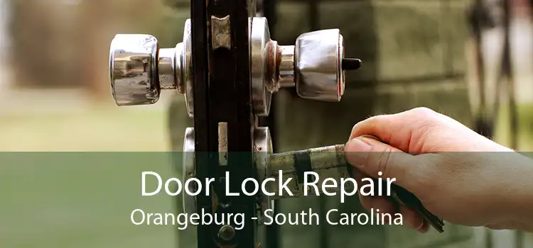 Door Lock Repair Orangeburg - South Carolina