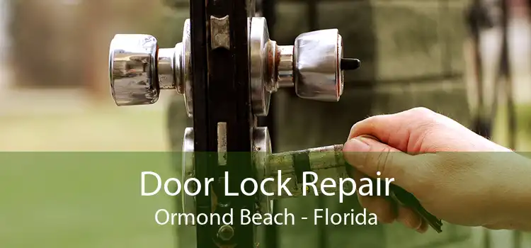 Door Lock Repair Ormond Beach - Florida