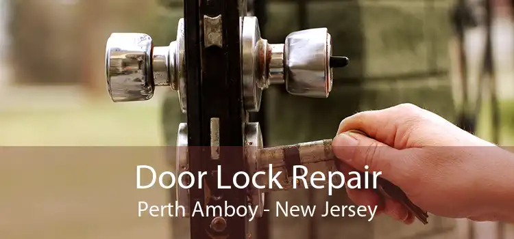 Door Lock Repair Perth Amboy - New Jersey