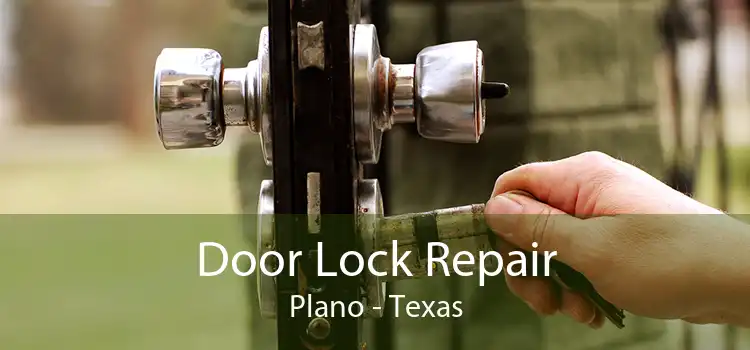 Door Lock Repair Plano - Texas