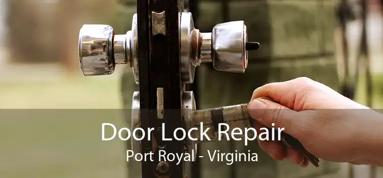 Door Lock Repair Port Royal - Virginia