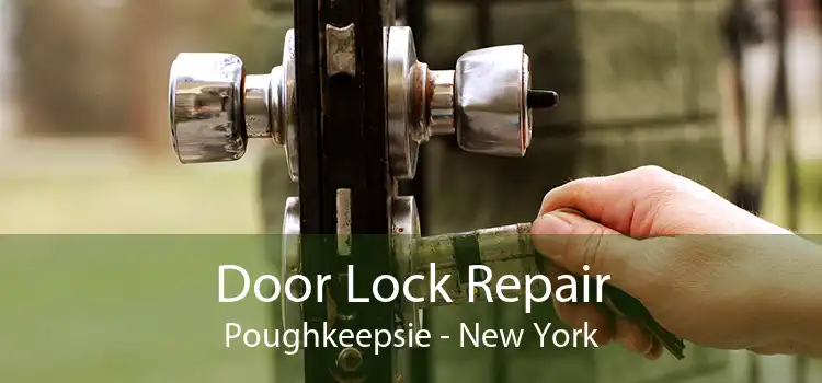 Door Lock Repair Poughkeepsie - New York