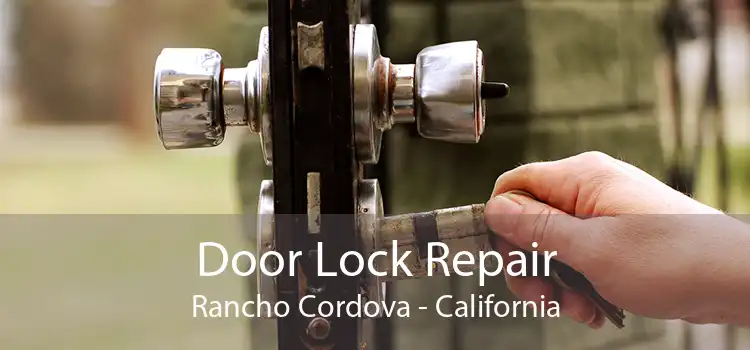 Door Lock Repair Rancho Cordova - California