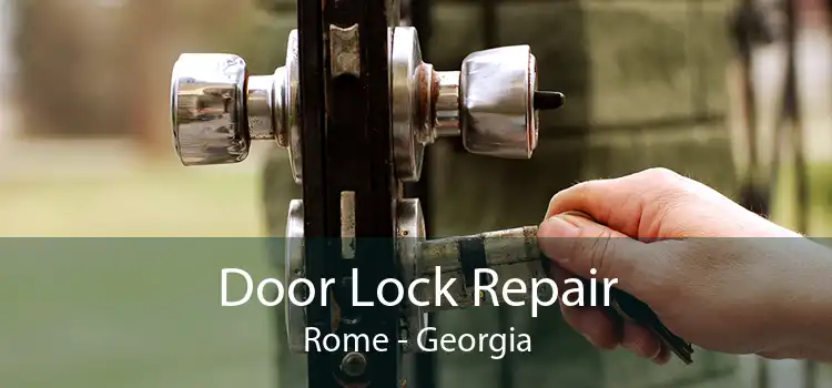 Door Lock Repair Rome - Georgia