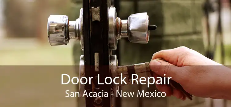 Door Lock Repair San Acacia - New Mexico