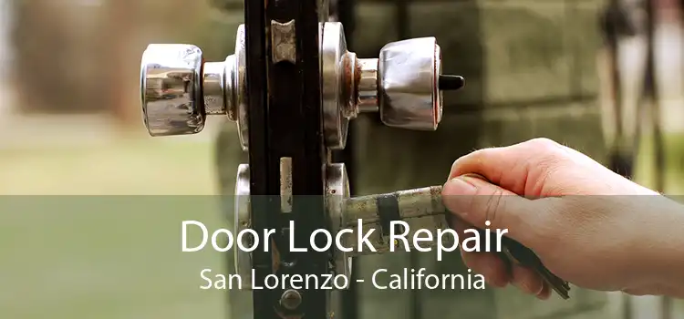 Door Lock Repair San Lorenzo - California
