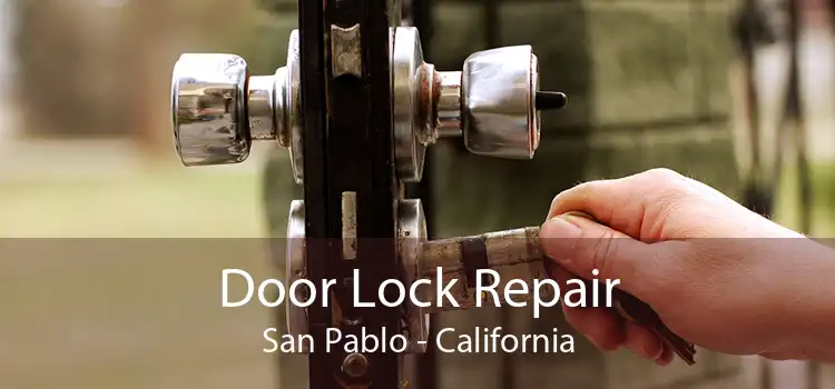 Door Lock Repair San Pablo - California