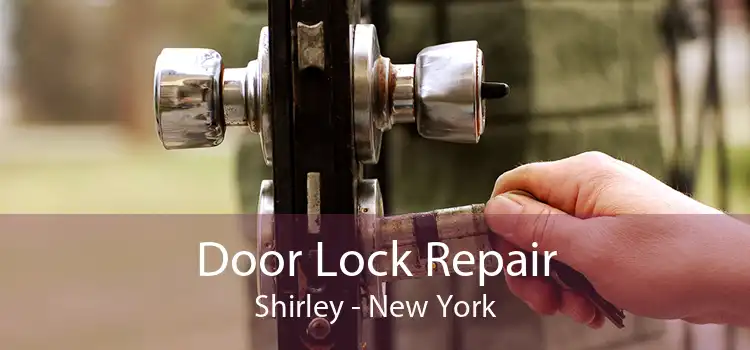 Door Lock Repair Shirley - New York