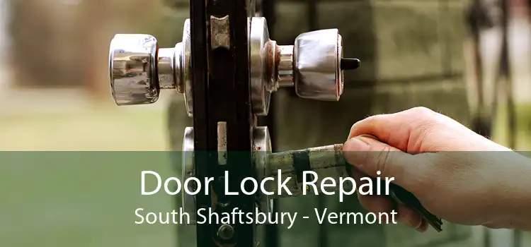 Door Lock Repair South Shaftsbury - Vermont