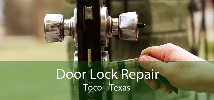 Door Lock Repair Toco - Texas