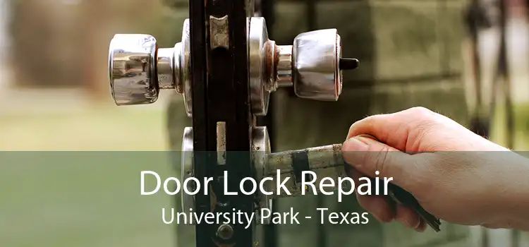 Door Lock Repair University Park - Texas