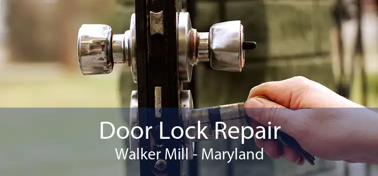Door Lock Repair Walker Mill - Maryland