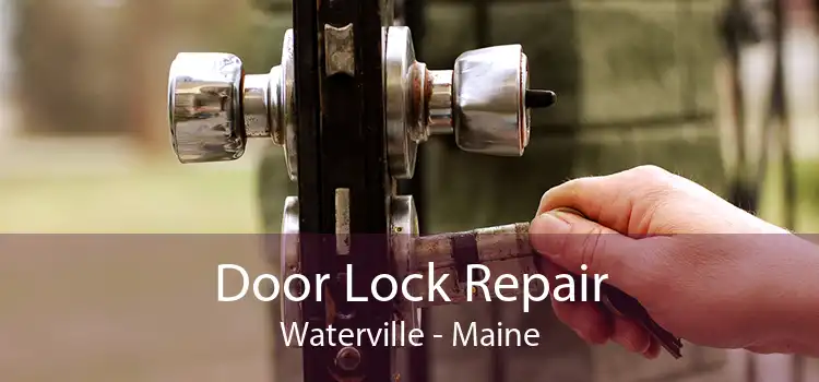 Door Lock Repair Waterville - Maine