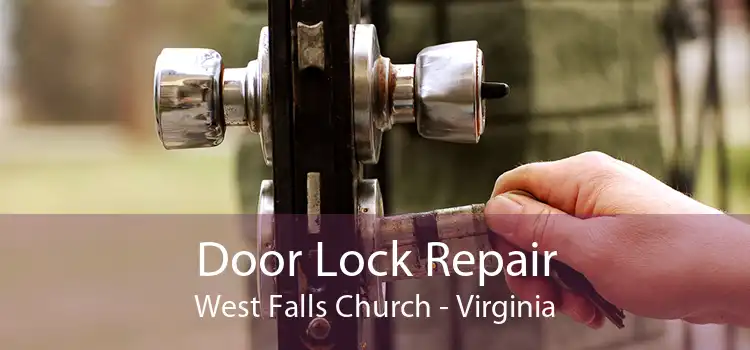 Door Lock Repair West Falls Church - Virginia