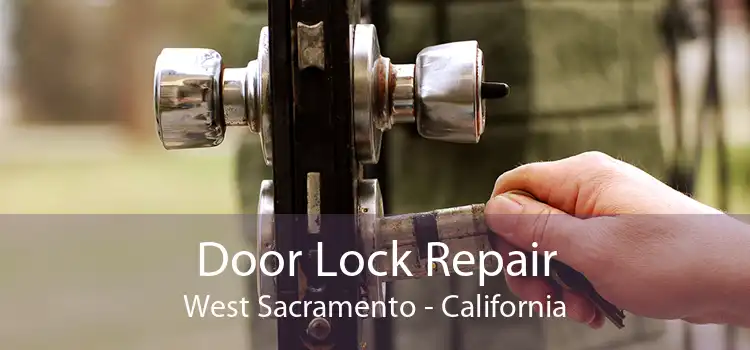 Door Lock Repair West Sacramento - California