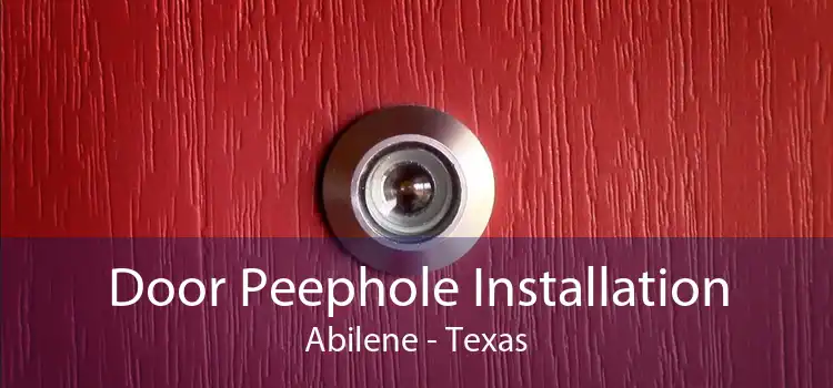 Door Peephole Installation Abilene - Texas