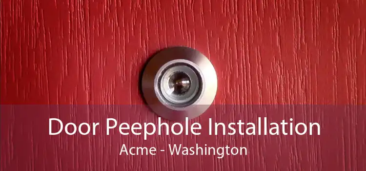 Door Peephole Installation Acme - Washington