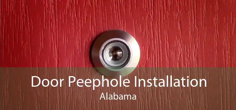 Door Peephole Installation Alabama