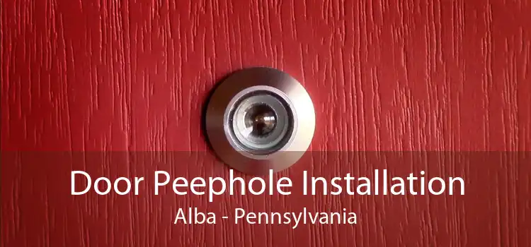 Door Peephole Installation Alba - Pennsylvania