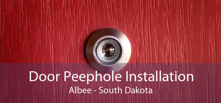 Door Peephole Installation Albee - South Dakota
