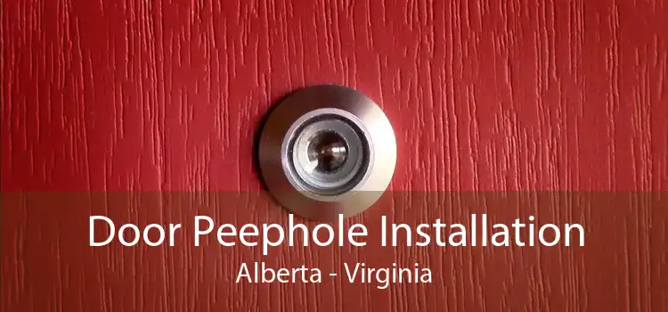 Door Peephole Installation Alberta - Virginia