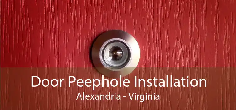 Door Peephole Installation Alexandria - Virginia