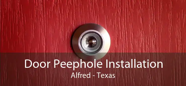 Door Peephole Installation Alfred - Texas