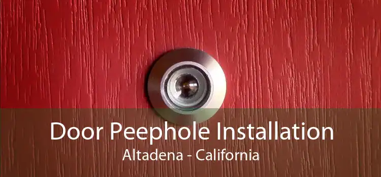 Door Peephole Installation Altadena - California