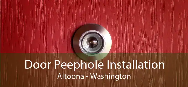 Door Peephole Installation Altoona - Washington